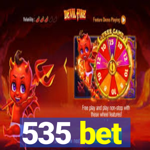 535 bet